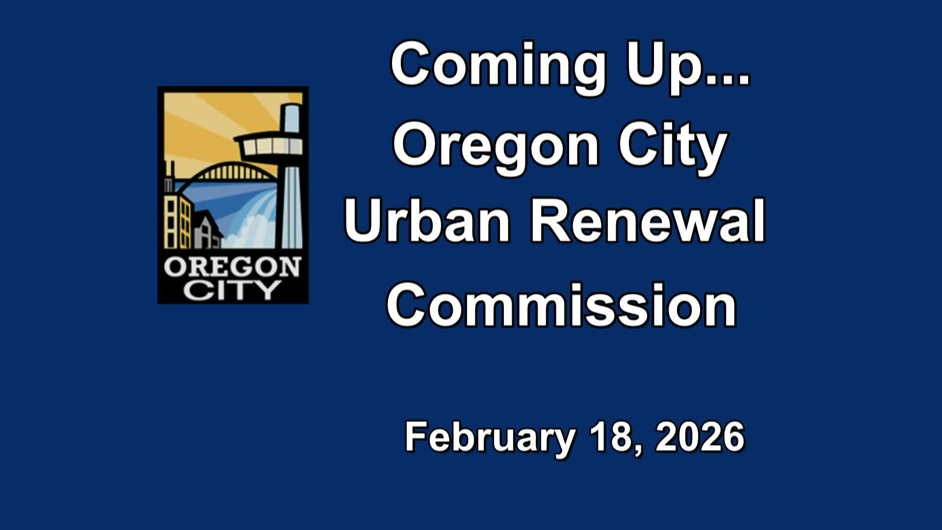 Oregon City Urban Renewal Commission - February 18, 2026