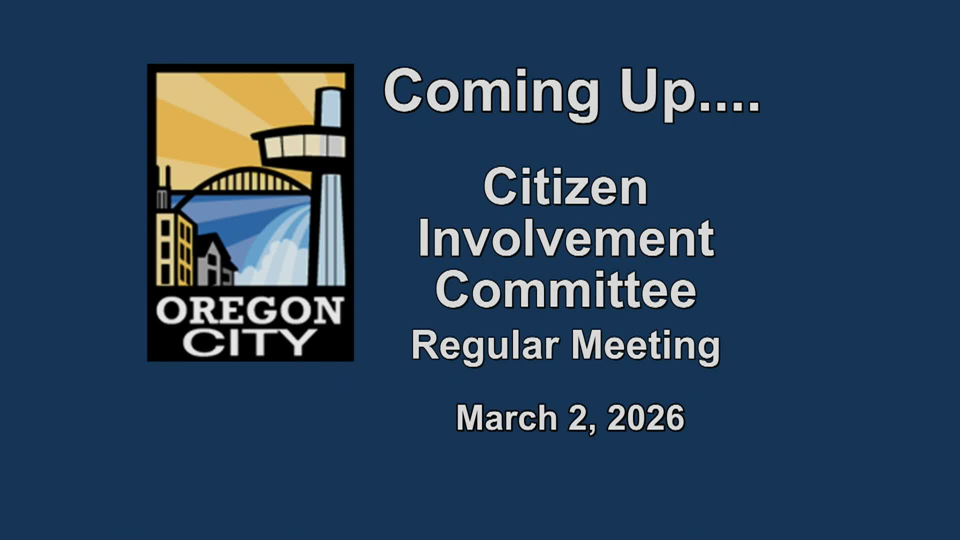 Oregon City Citizen Involvement Committee - March 02, 2026