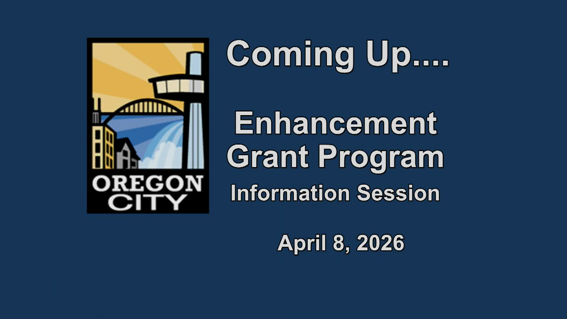 Oregon City 2026-27 Enhancement Grant Information Session - April 8, 2026