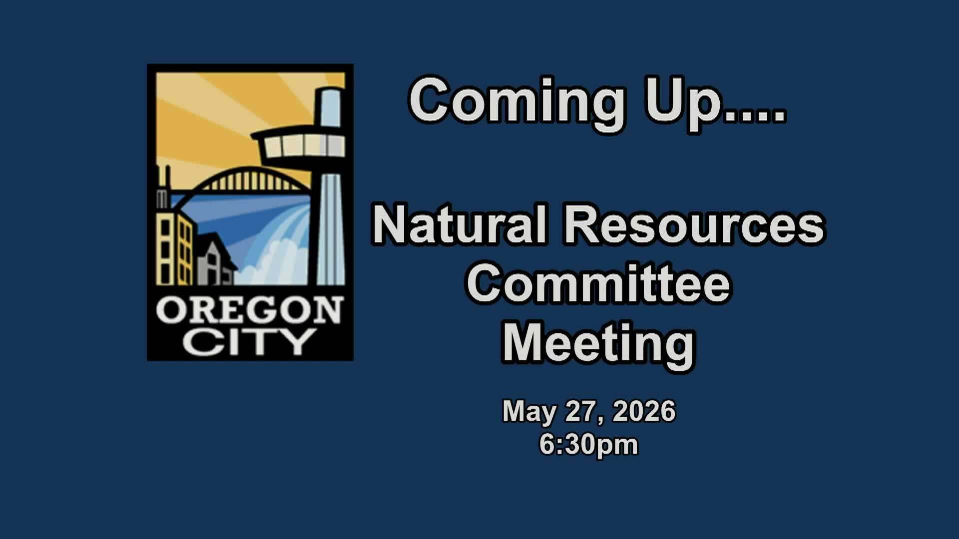 Oregon CIty Natural Resources Committee - 05/27